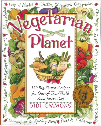 Vegetarian planet : 350 big-flavor recipes for out-of-this-world food every day / Didi Emmons ; Illustrations by Melissa Sweet.