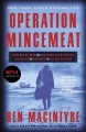 Operation Mincemeat how a dead man and a bizarre plan fooled the Nazis and assured an allied victory  Cover Image