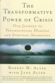 Go to record The transformative power of crisis : our journey to psycho...