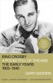 Bing Crosby a pocketful of dreams : the early years, 1903-1940  Cover Image