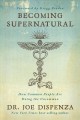 Becoming supernatural : how common people are doing the uncommon  Cover Image