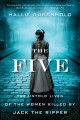 The five : the untold lives of the women killed by Jack the Ripper  Cover Image