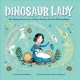Dinosaur lady : the daring discoveries of Mary Anning, the first paleontologist  Cover Image