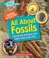 All about fossils : discovering dinosaurs and other clues to the past  Cover Image